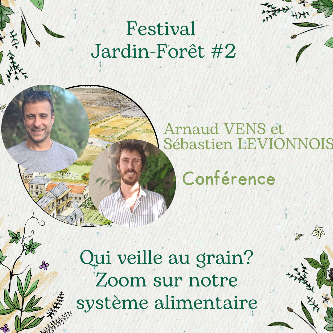 Conférence: Qui veille au grain? Zoom sur notre système alimentaire avec Arnaud Vens et Sebastien Levionnois