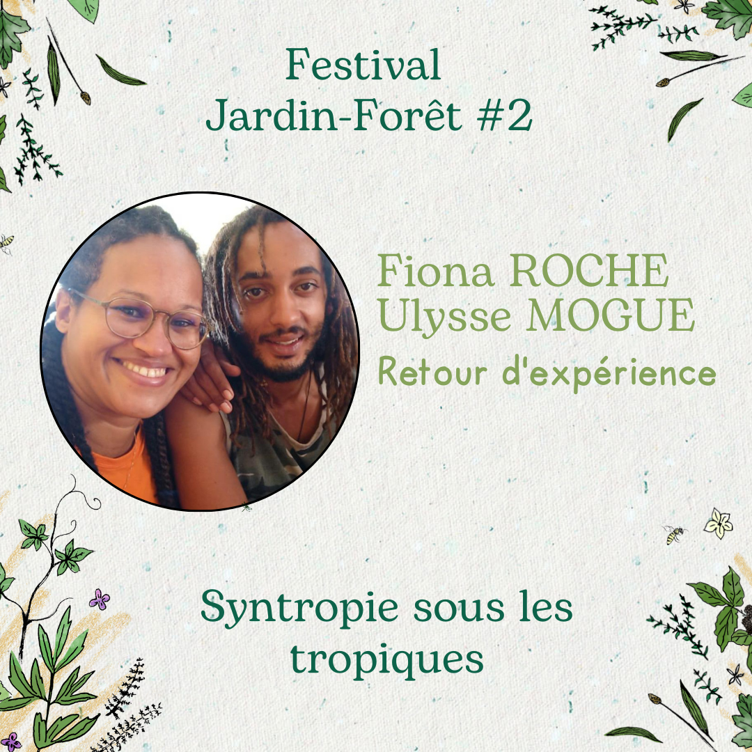 Syntropie sous les tropiques avec Fiona ROCHE et Ulysse MOGUE