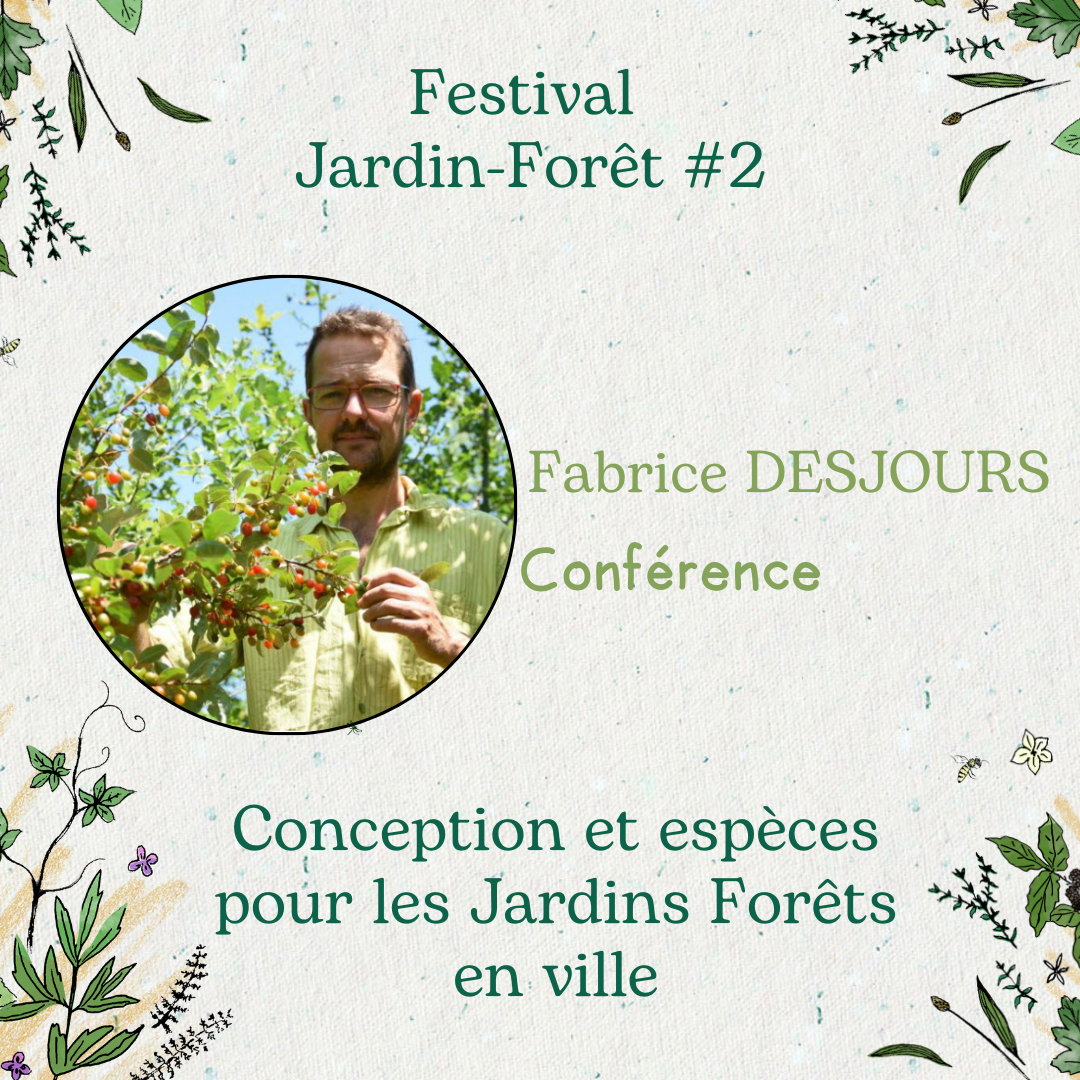 Conception et espèces pour les Jardins Forêts en ville avec Fabrice DESJOURS