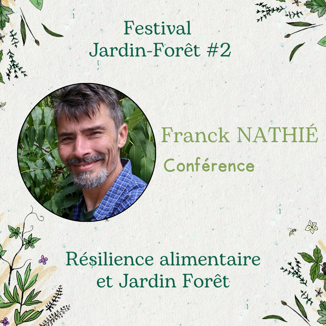Résilience alimentaire et Jardin Forêt avec Franck Nathié
