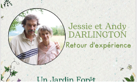 Un Jardin Forêt,  37 ans après... avec Jessie et Andy DARLINGTON