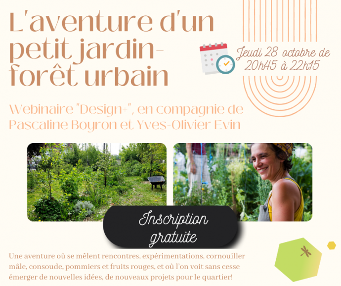 Webinaire Design + L’aventure d’un petit jardin-forêt urbain avec Pascaline Boyron avec Pascaline Boyron et Yves-Olivier Evin