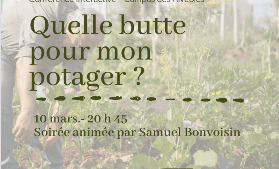 Quel type de buttes pour mon potager ? Conférence interactive du 10 mars 2022