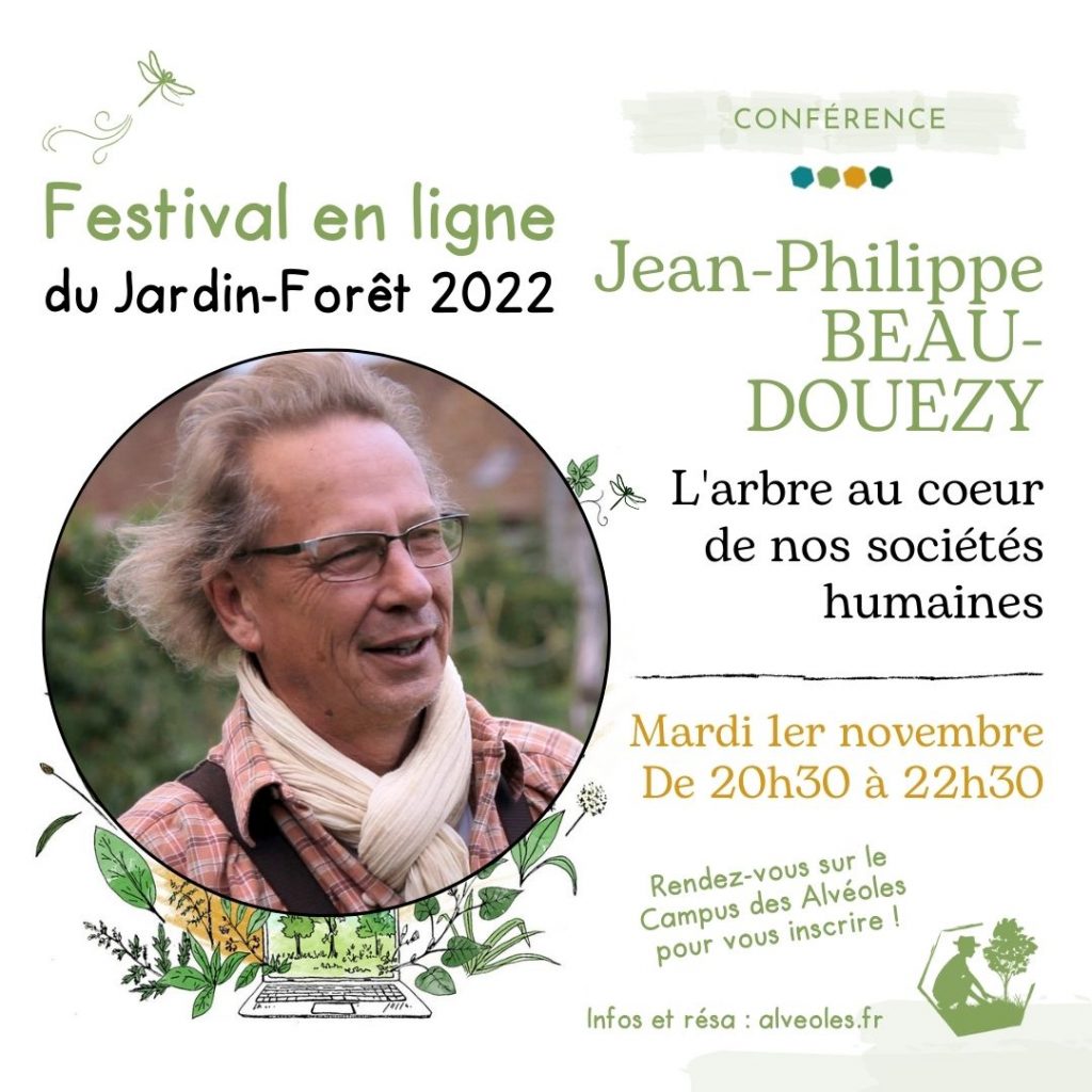 L’arbre au cœur de nos sociétés humaines avec Jean-Philippe Beau-Douëzy Conférence du 1 novembre 2022