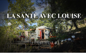 La santé avec Louise · Le Permacooltour